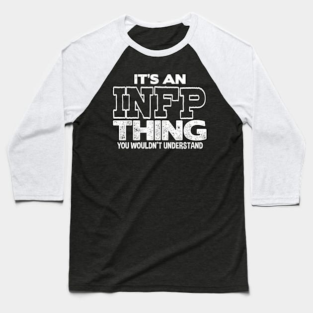 It's an INFP Thing Baseball T-Shirt by FanaticTee